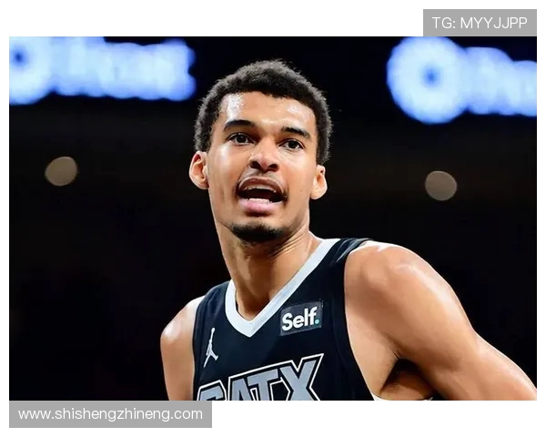 维克托·文班亚马引领篮球新纪元成为NBA未来之星的崛起之路